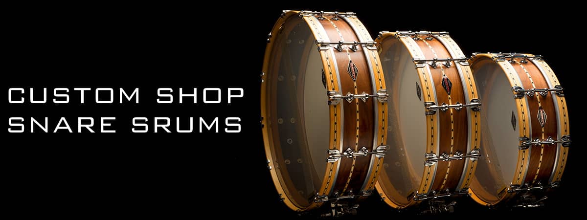 CUSTOM SHOP SNARE DRUMS カスタムスネアドラム