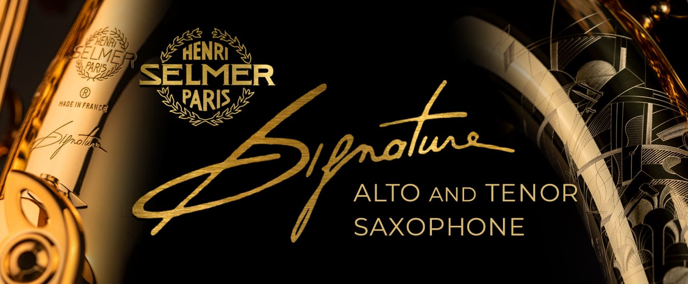 SELMER Paris  SIGNATURE ALTO AND TENOR SAXOPHONE