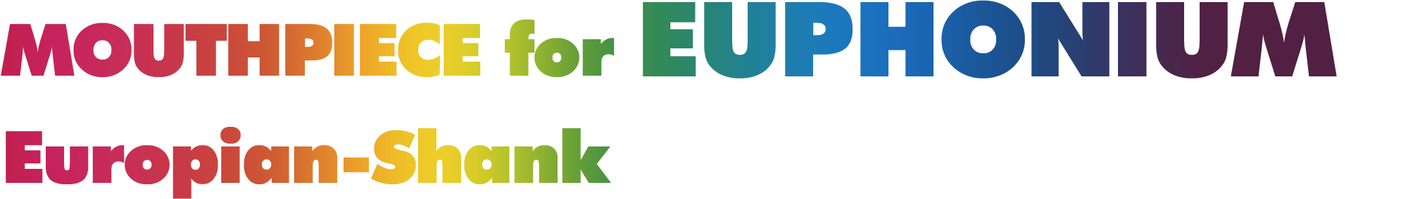 MOUTHPIECE for EUPHONIUM Europian-Shank
